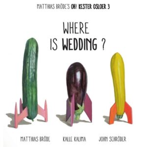 Matthias Bröde'S Oh!Kesterosloer3 : Where is Wedding?