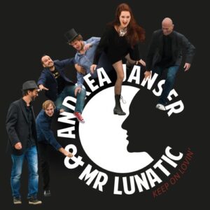 Andrea Janser & Mr Lunatic : Keep On Lovin’