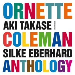 Ornette Coleman Anthology - Silke Eberhard & Aki Takase