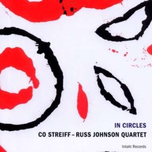 In Circles - Co Streiff - Russ Johnson Quartet