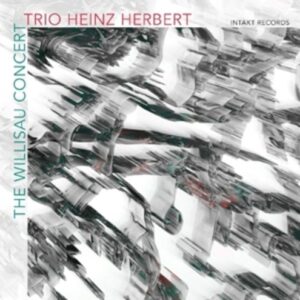 The Willisau Concert - Trio Heinz Herbert