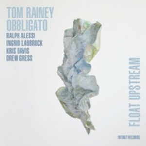 Float Upstream - Tom Rainey