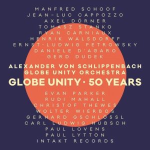 Globe Unity, 50 Years - Alexander Von Schlippenbach