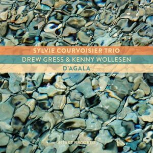 D'Agala - Sylvie Courvoisier Trio