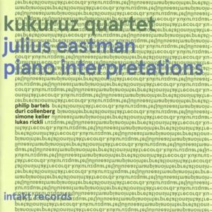 Julius Eastman: Piano Interpretations - Kukuruz Quartet