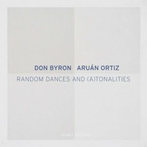 Random Dances And (A)Tonalities - Don Byron & Aruan Ortiz