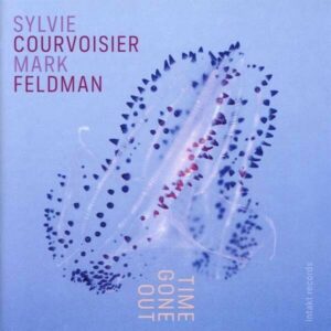 Time Gone Out - Sylvie Courvoisier & Mark Felman