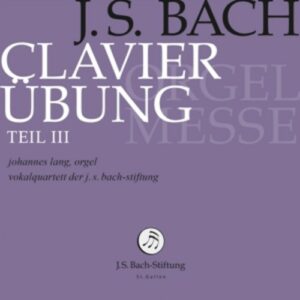 Bach: Choräle BWV 669-689 "Orgelmesse" - Johannes Lang