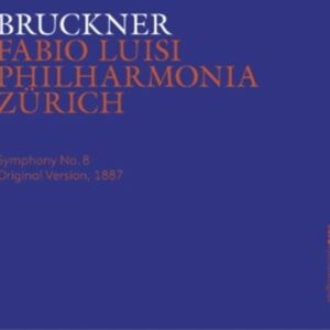 Symphony No.8 (1887 Version) - Philharmonia Zurich & Fabio Luisi