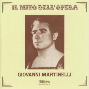 Il Mito Dell' Opera - Giovanni Martinelli