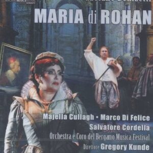 Gaetano Donizetti: Maria Di Rohan - Majella Cullagh
