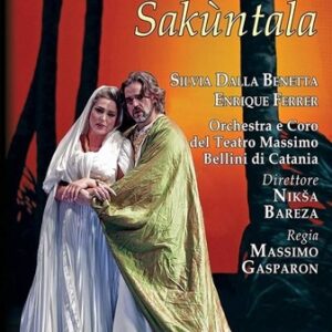 Franco Alfano: Sakuntala - Silvia Dalla Benetta