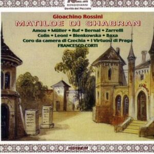 Gioachino Rossini: Matilde Di Shabran - Amou