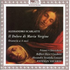 Alessandro Scarlatti: Il Dolore Di Maria Vergine - Rosita Frisani