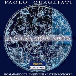 Paolo Quagliati: La Sfera Armoniosa - Romabarocca Ensemble