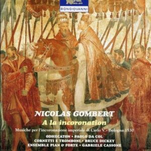 Nicolas Gombert: A La Incoronation - Odhecaton