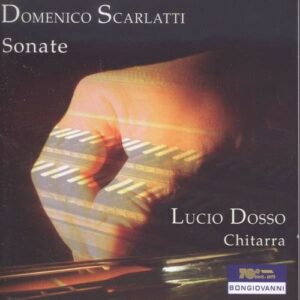 Domenico Scarlatti: Sonate - Lucio Dosso