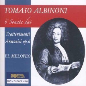Tomaso Albinoni: 6 Sonate Dai Trattenimenti Armonici - El Melopeo