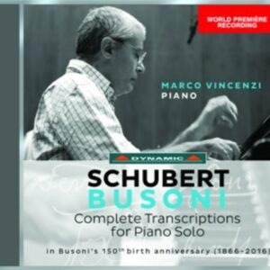 Busoni / Schubert: Complete Transcriptions For Piano Solo - Marco Vincenzi