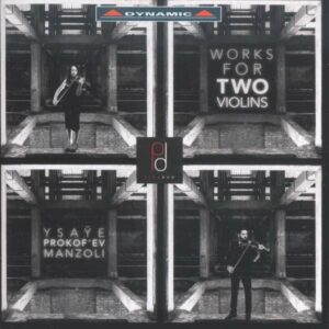 Ysaye, Eugene / Prokofiev, Sergei / Manzo: Works For Two Violins