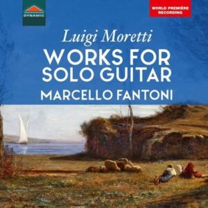 Luigi Moretti: Works For Solo Guitar - Marcello Fantoni