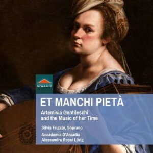 Et Manchi Pieta - Artemisia Gentileschi And The Music Of Her Time