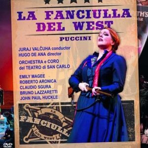 Puccini: La Fanciulla Del West - Emily Magee