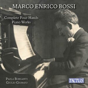 Marco Enrico Bossi: Complete Four-Hands Piano Works - Borganti