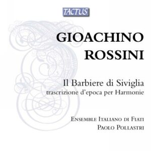 Gioachino Rossini: Barbiere Di Siviglia - Ensemble Italiano Di Fiati - Pollas / Pollastri