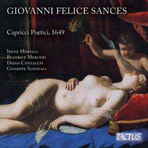 Giovannic Felice Sances: Capricci Poetici,  Venezia 1649 - Irene Morelli