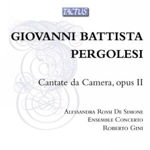 Giovanni Battista Pergolesi: Cantate Da Camera, Opus II - Ensemble Concerto / Gini