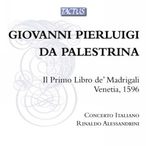 Giovanni Pierluigi Da Palestrina: Il Primo Libro De' Madrigali Veneti - Concerto Italiano / Alessandrini