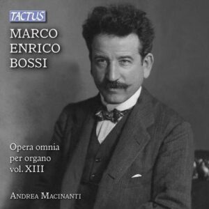 Marco Enrico Bossi: Opera Omnia Per Organo Vol.13, Transcriptions - Andrea Macinanti