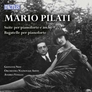 Mario Pilati: Suite For Piano And Strings ; Bagat - Orchestra Nazionale Artes - Vitello / Vitello
