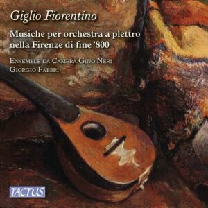 Giglio Fiorentino. Plectrum Orchest - Ensemble Da Camera Gino Neri - Gior / Fabri