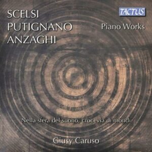 Scelsi / Putignano / Anzaghi: Opere Per Piano Forte - Giusy Caruso