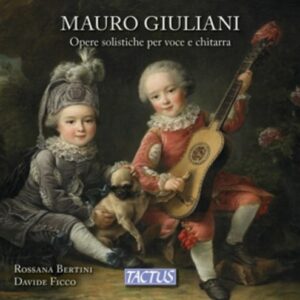 Mauro Giuliani: Opere Solistiche Per Voce E Chitarra - Rossana Bertini