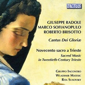Cantus Dei Gloriae: Sacred Music in Twentieth-Century Trieste - Gruppo Incontro Di Trieste