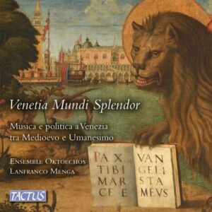 Venetia Mundi Splendor - Ensemble Oktoechos