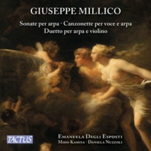 Giuseppe Millico: Sonate Per Arpa Nos. 1-12, Canzonette Per Voce E Arpa, Duo for Violin and Harp - Emanuela Degli Esposti