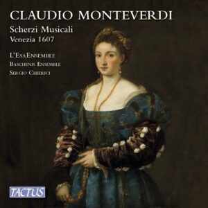 Monteverdi: Scherzi Musicali A 3 Voci, Venezia - L'EsaEnsemble