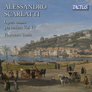 Scarlatti: Opera Omnia Per Tastiera Vol. VI - Francesco Tasini