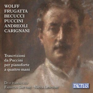 Transcriptions From Puccini For Piano 4-Hands - Fabrizio Datteri & Nadia Lencioni