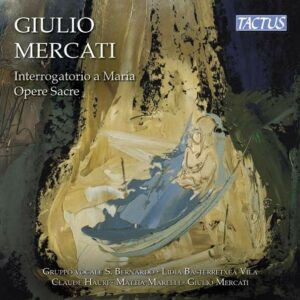 Giulio Mercati: Sacred Works, Interrogatorio A Maria - Lidia Basterretxea