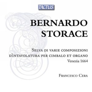 Bernardo Storace: Selva di varie composizioni d'intavolatura per cimbalo et organo - Francesco Cera