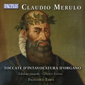 Claudio Merulo: Toccate D'Intavolatura D'Organo