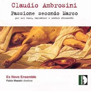 Claudio Ambrosini (B1948): Passione Secondo Marco - Maria Agricola