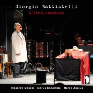 Giorgio Battistelli: L'Imbalsamatore - Riccardo Massai