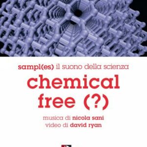 Nicola Sani : Chemical free (?), musique électronique contemporaine.