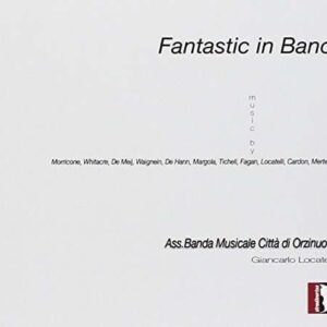 Fantastic In Band - Banda Musicale Citta di Orzinuovi